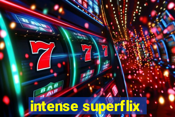 intense superflix